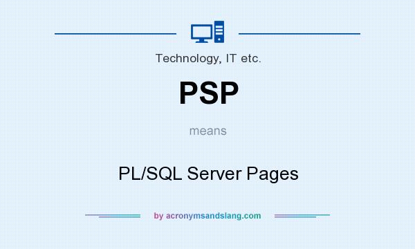 What does PSP mean? It stands for PL/SQL Server Pages