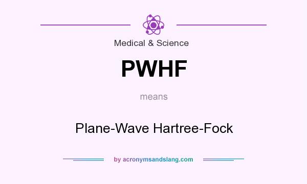 What does PWHF mean? It stands for Plane-Wave Hartree-Fock