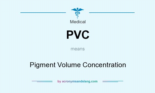 What does PVC mean? It stands for Pigment Volume Concentration