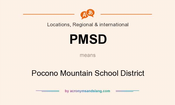 What does PMSD mean? It stands for Pocono Mountain School District