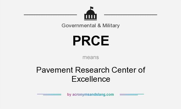 What does PRCE mean? It stands for Pavement Research Center of Excellence