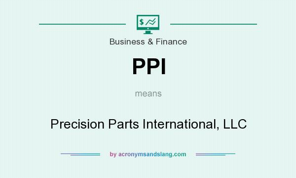 What does PPI mean? It stands for Precision Parts International, LLC