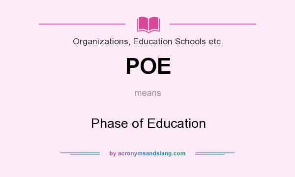 What does POE mean? It stands for Phase of Education