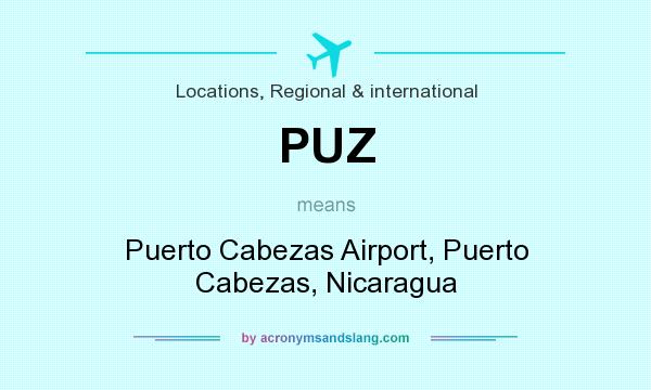 What does PUZ mean? It stands for Puerto Cabezas Airport, Puerto Cabezas, Nicaragua