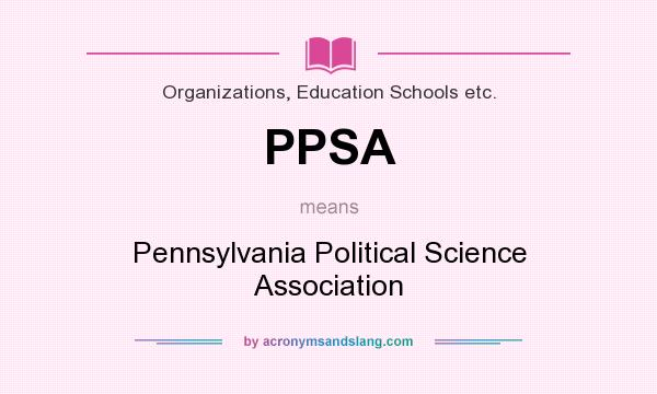 What does PPSA mean? It stands for Pennsylvania Political Science Association