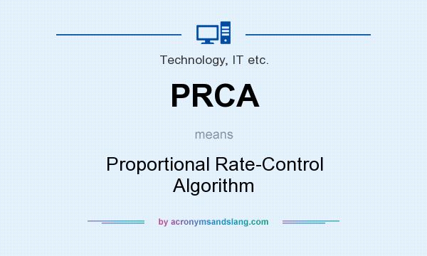 What does PRCA mean? It stands for Proportional Rate-Control Algorithm