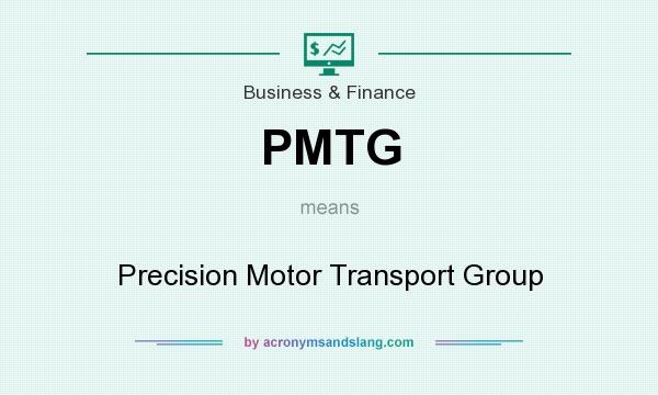 What does PMTG mean? It stands for Precision Motor Transport Group
