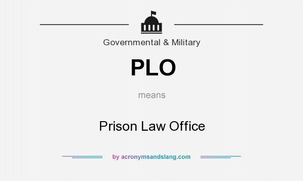 What does PLO mean? It stands for Prison Law Office