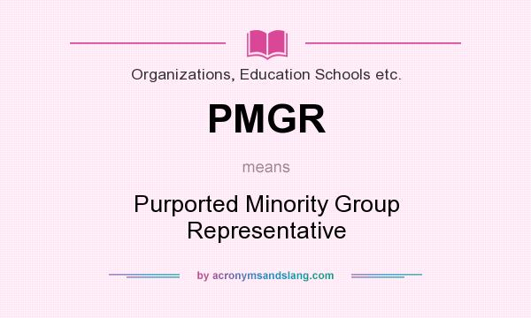 What does PMGR mean? It stands for Purported Minority Group Representative