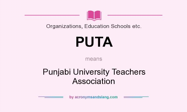 What does PUTA mean? It stands for Punjabi University Teachers Association