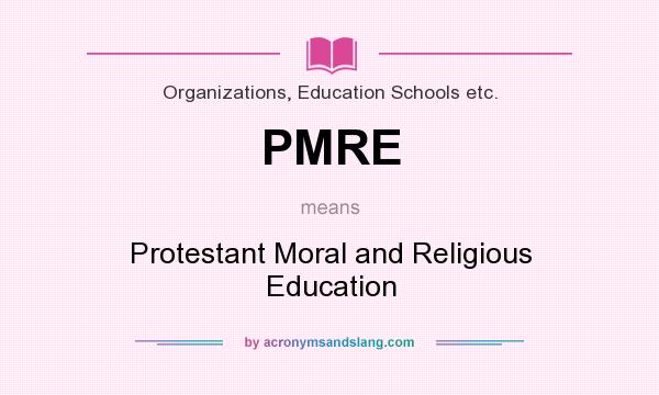 What does PMRE mean? It stands for Protestant Moral and Religious Education