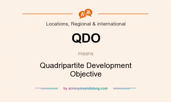 What does QDO mean? It stands for Quadripartite Development Objective