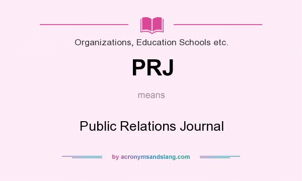 What does PRJ mean? It stands for Public Relations Journal