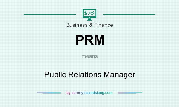 What does PRM mean? It stands for Public Relations Manager