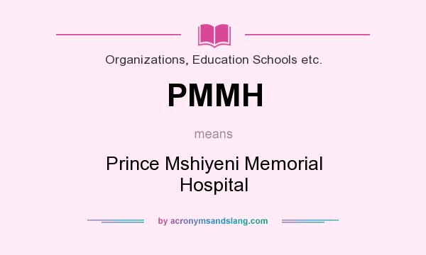 What does PMMH mean? It stands for Prince Mshiyeni Memorial Hospital
