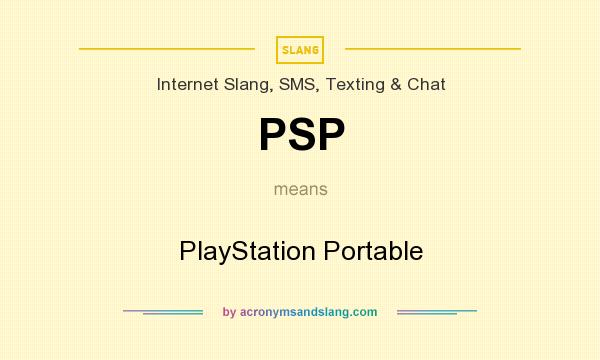 What does PSP mean? It stands for PlayStation Portable
