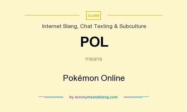 What does POL mean? It stands for Pokémon Online