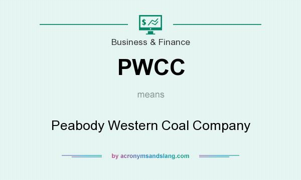 What does PWCC mean? It stands for Peabody Western Coal Company