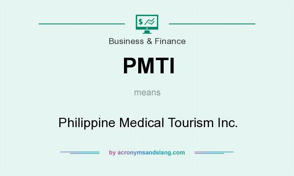 What does PMTI mean? It stands for Philippine Medical Tourism Inc.