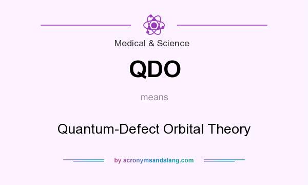 What does QDO mean? It stands for Quantum-Defect Orbital Theory