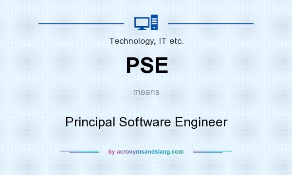 What does PSE mean? It stands for Principal Software Engineer