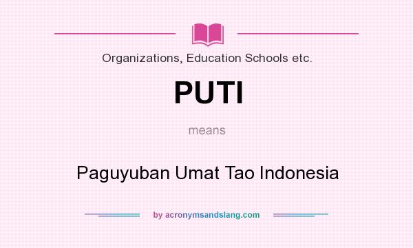 What does PUTI mean? It stands for Paguyuban Umat Tao Indonesia