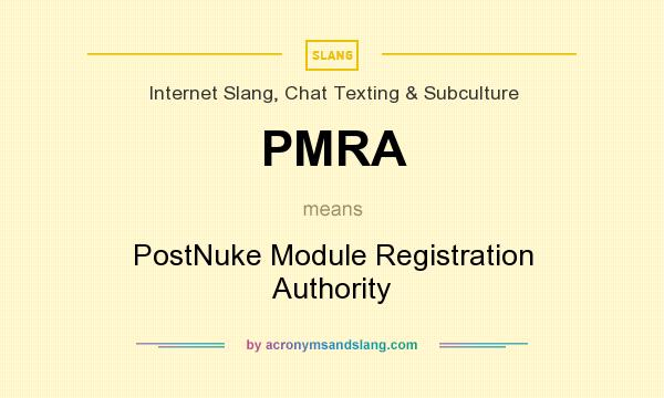 What does PMRA mean? It stands for PostNuke Module Registration Authority