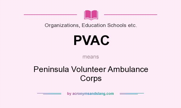 What does PVAC mean? It stands for Peninsula Volunteer Ambulance Corps