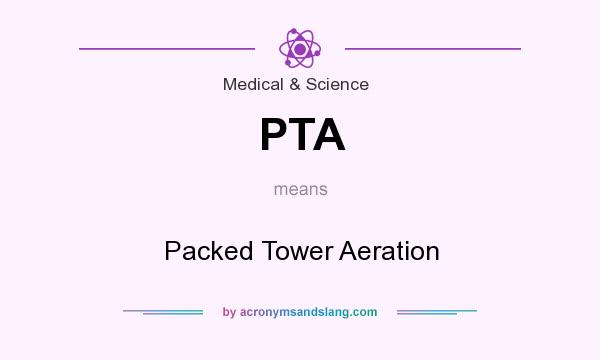 What does PTA mean? It stands for Packed Tower Aeration