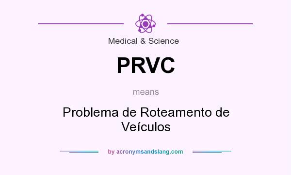 What does PRVC mean? It stands for Problema de Roteamento de Veículos