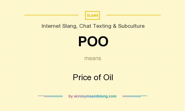 What does POO mean? It stands for Price of Oil