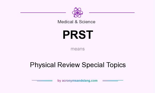 What does PRST mean? It stands for Physical Review Special Topics