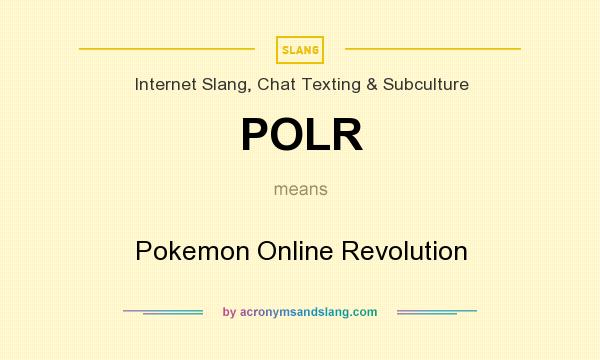 What does POLR mean? It stands for Pokemon Online Revolution