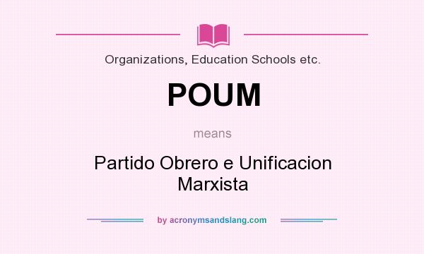 What does POUM mean? It stands for Partido Obrero e Unificacion Marxista