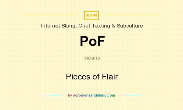 What does PoF mean? It stands for Pieces of Flair