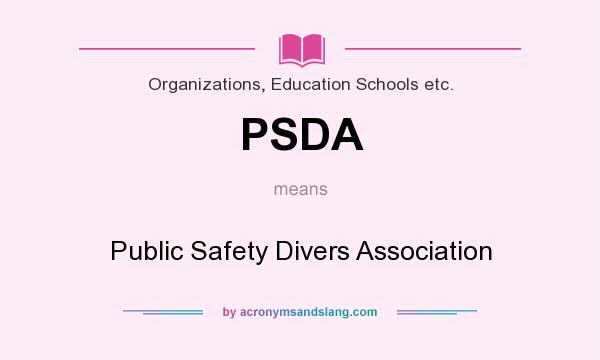 What does PSDA mean? It stands for Public Safety Divers Association