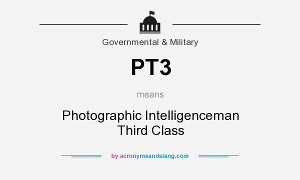 What does PT3 mean? It stands for Photographic Intelligenceman Third Class