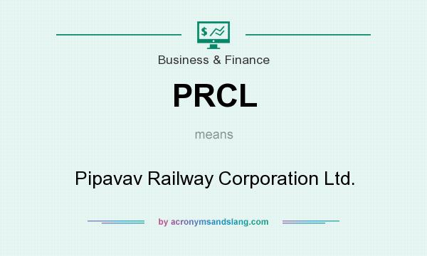 What does PRCL mean? It stands for Pipavav Railway Corporation Ltd.
