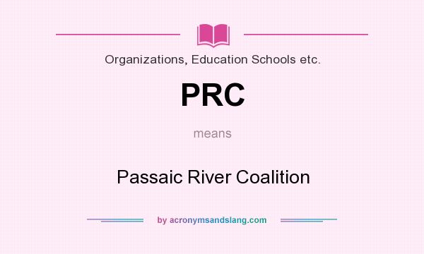 What does PRC mean? It stands for Passaic River Coalition
