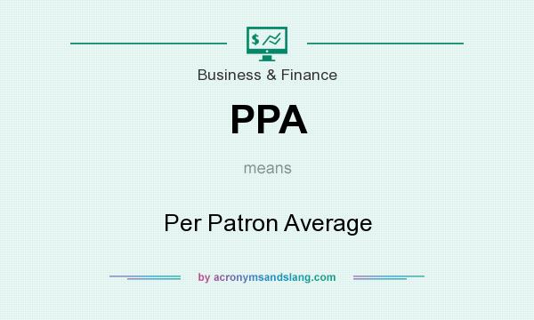 What does PPA mean? It stands for Per Patron Average