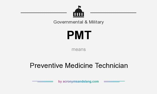 What does PMT mean? It stands for Preventive Medicine Technician