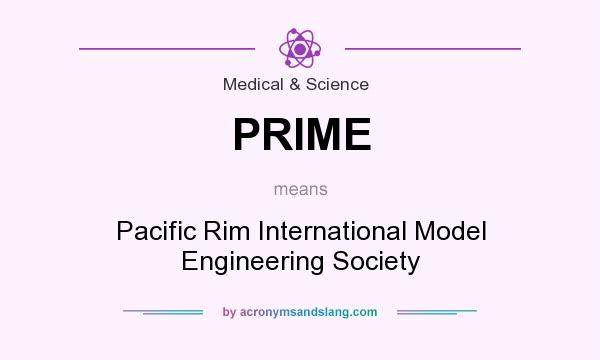 What does PRIME mean? It stands for Pacific Rim International Model Engineering Society