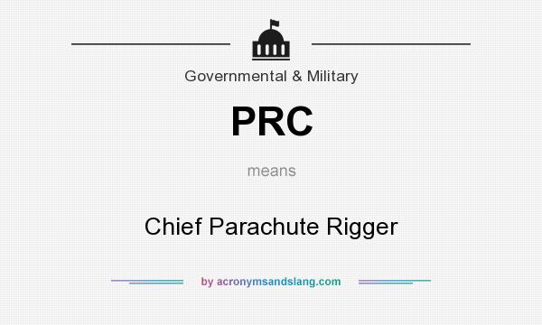 What does PRC mean? It stands for Chief Parachute Rigger