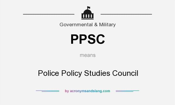What does PPSC mean? It stands for Police Policy Studies Council