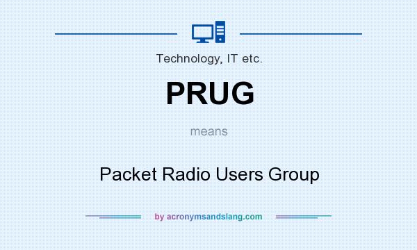 What does PRUG mean? It stands for Packet Radio Users Group