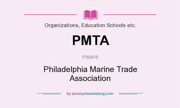What does PMTA mean? It stands for Philadelphia Marine Trade Association