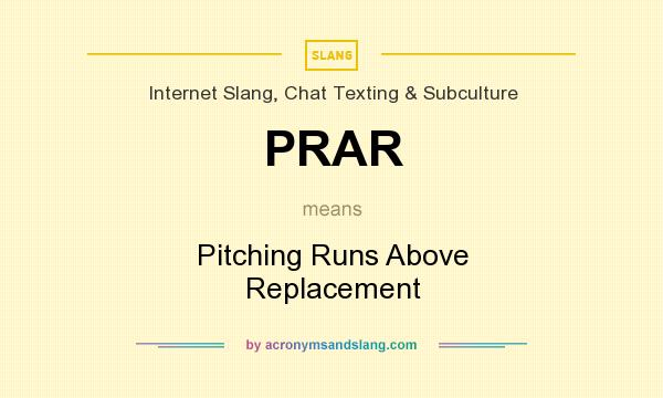 What does PRAR mean? It stands for Pitching Runs Above Replacement