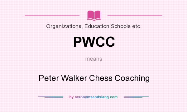 What does PWCC mean? It stands for Peter Walker Chess Coaching