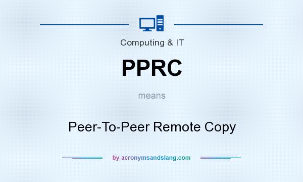 What does PPRC mean? It stands for Peer-To-Peer Remote Copy