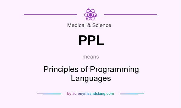 What does PPL mean? It stands for Principles of Programming Languages